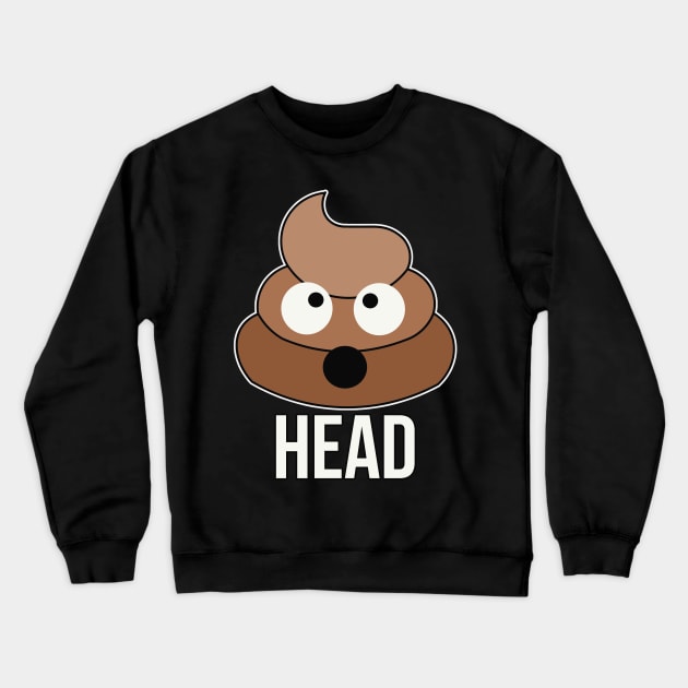 Shit Poop Head Funny Crewneck Sweatshirt by charlescheshire